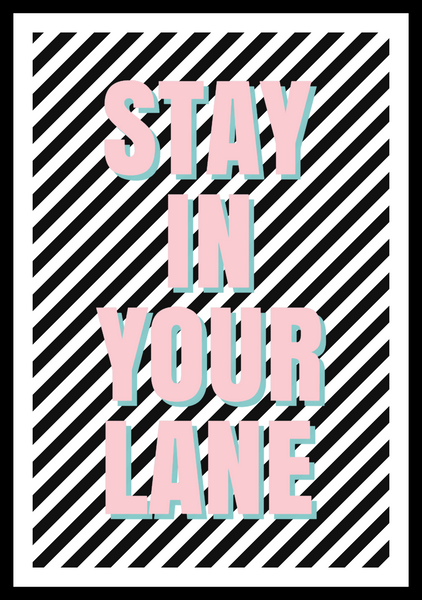 Stay in your lane Print from White Punch