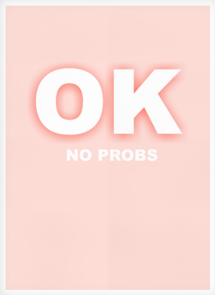 Pink OK, No Probs Poster Print from White Punch Uk